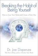 Breaking the Habit of Being Yourself - Book