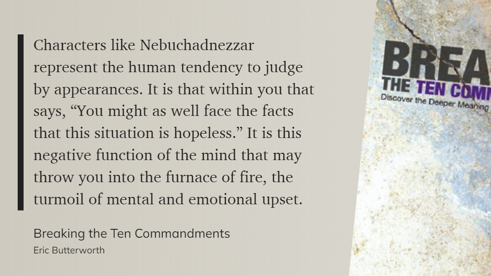 Breaking the Ten Commandments - It is that within you that says, “You might as well face the facts that this situation is hopeless.” It is this negative function of the mind that may throw y