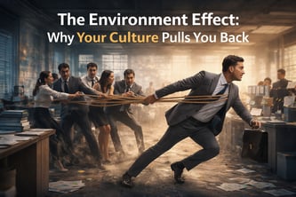 The Environment Effect - Why Your Culture Pulls You Back 4-06-26