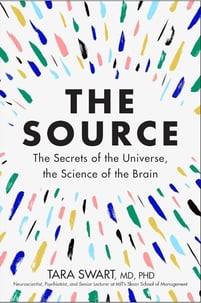 The Source - The Secrets of the Universe, the Science of the Brain - Tara Swart