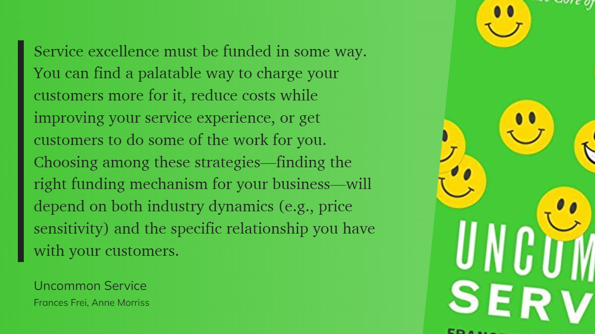 Uncommon Service - Service excellence must be funded in some way.