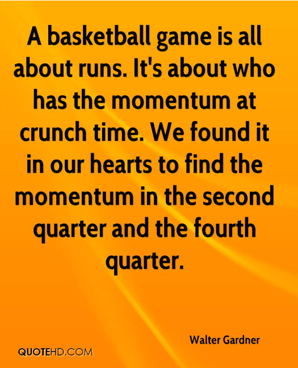 Walter Gardner basketball Momentum Quote