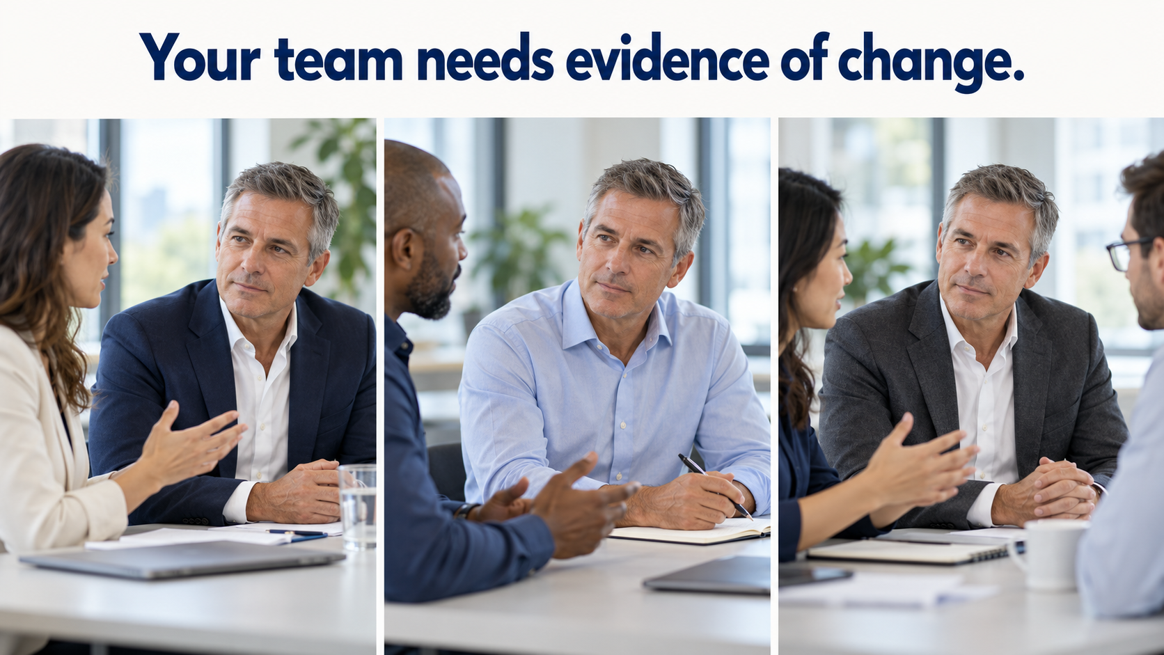 Your team needs evidence of change. - Three meetings, one attentive leader 10-12-26