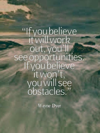 If you believe in opportunity--wayne-dyer