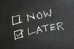 procastination-Now - LATER.jpg procastination-Now - LATER.jpg